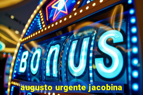 augusto urgente jacobina